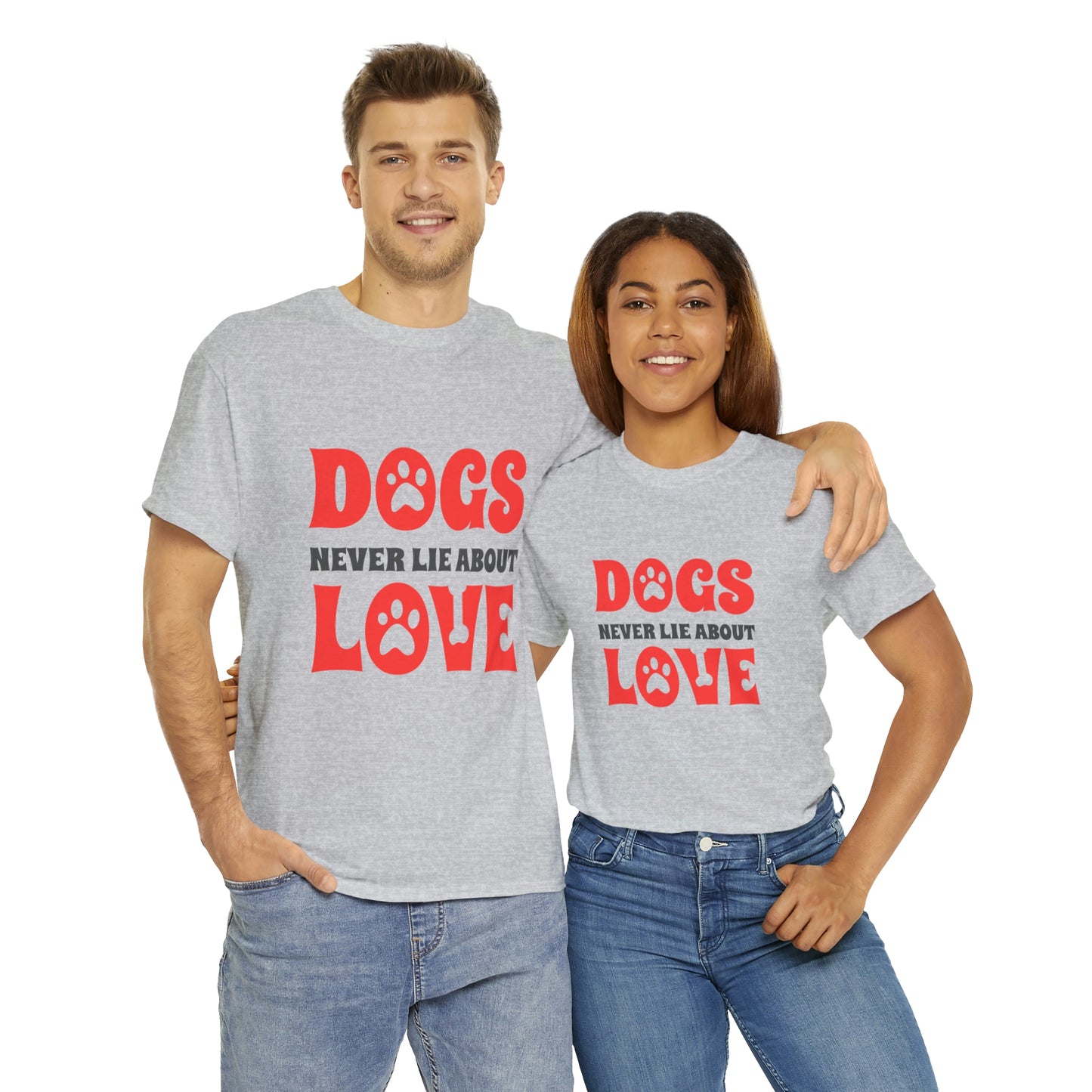 Dogs Never Lie About Love Tee